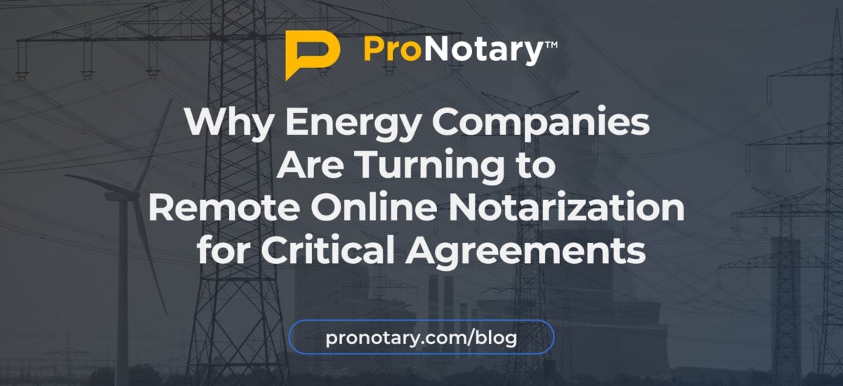 Energy professionals completing secure remote online notarization for contracts and agreements