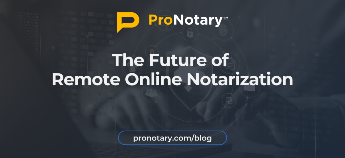 Remote Online Notarization with ProNotary