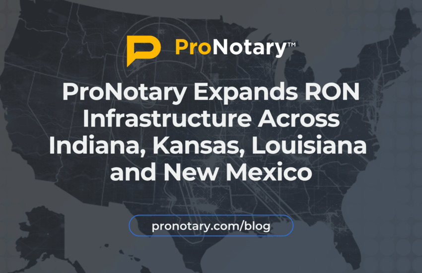 ProNotary Expands RON Infrastructure Across Indiana, Kansas, Louisiana and New Mexico