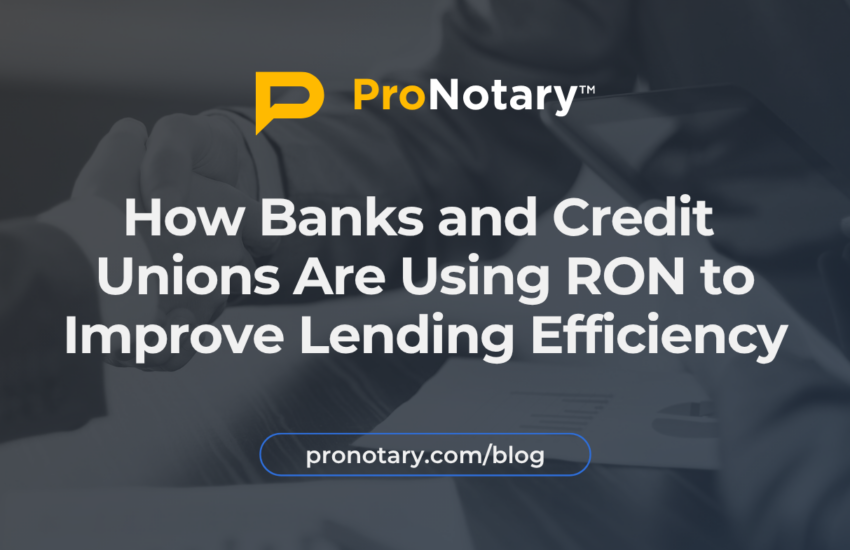 Remote Online Notarization helping banks and lenders streamline secure loan processing and digital document signing.