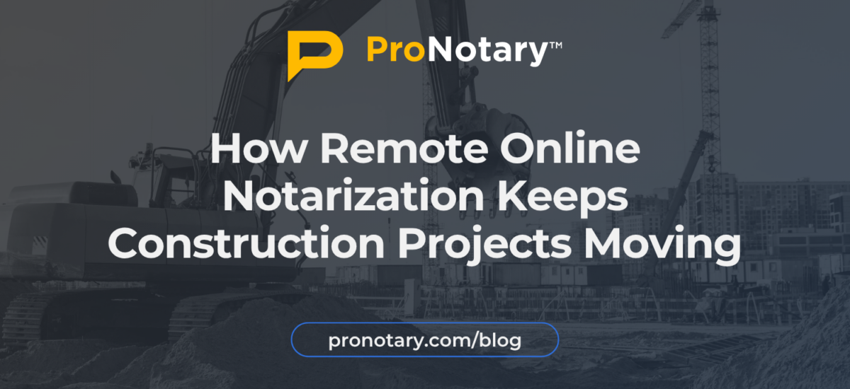Construction professionals using Remote Online Notarization to securely execute project documents and agreements.