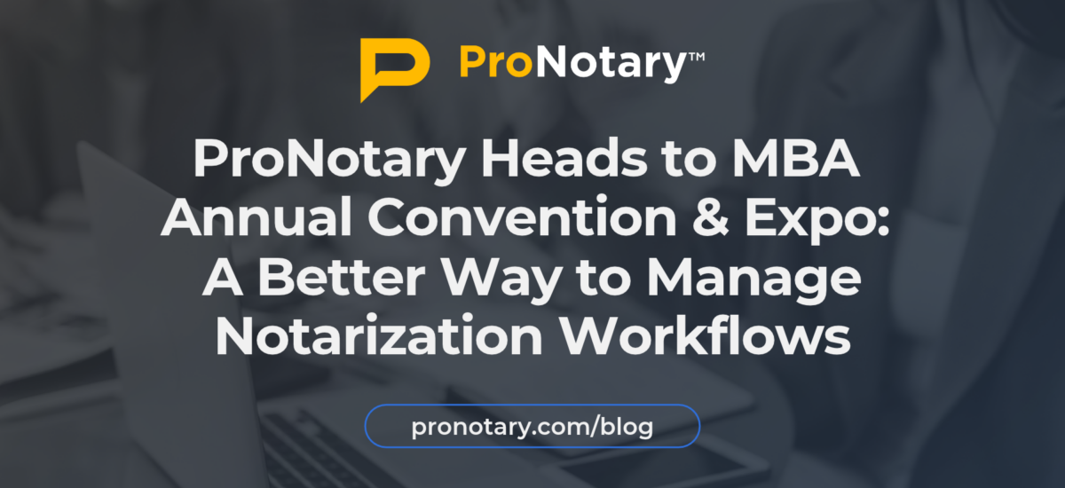 ProNotary at MBA Annual26 in Chicago highlighting modern notarization workflows