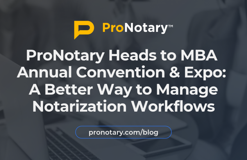 ProNotary at MBA Annual26 in Chicago highlighting modern notarization workflows